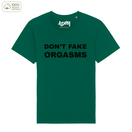 Camiseta "Don't fake orgasms"